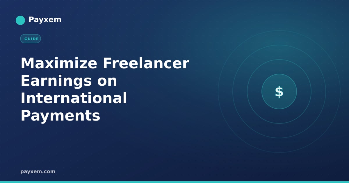 Maximize Freelancer Earnings on International Payments